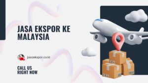 Jasa Ekspor ke Malaysia